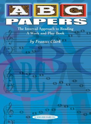 ABC Papers: The Interval Approach to Reading -- A Work and Play Book (Frances Clark Library Supplement)
