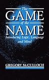 The Game of the Name: Introducing Logic, Language and Mind