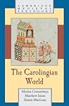 The Carolingian World by Marios Costambeys The Carolingian World by Marios Costambeys