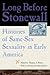 Long Before Stonewall by Thomas A. Foster