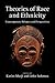 Theories of Race and Ethnicity: Contemporary Debates and Perspectives