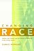 Changing Race: Latinos, the...