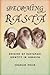 Becoming Rasta: Origins of Rastafari Identity in Jamaica