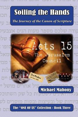 Soiling the Hands: The Journey of the Canon of Scripture ("One of Us" Collection)