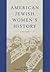 American Jewish Women's History by Pamela S. Nadell