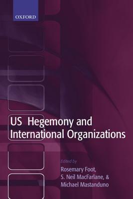 US Hegemony and International Organizations (Paperback)
