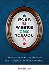 Home Is Where the School Is by Jennifer Lois