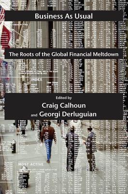 Business as Usual: The Roots of the Global Financial Meltdown (Possible Futures, 2)