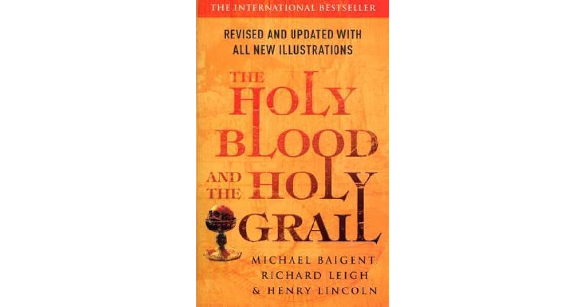 The Holy Blood and the Holy Grail by Michael Baigent