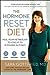 The Hormone Reset Diet: Heal Your Metabolism to Lose Up to 15 Pounds in 21 Days