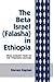 The Beta Israel: Falasha in...