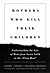 Mothers Who Kill Their Children by Cheryl Meyer