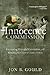 The Innocence Commission: Preventing Wrongful Convictions and Restoring the Criminal Justice System