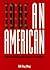 To Be An American: Cultural...