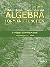 Algebra: Form and Function, 2e Student Solutions Manual: Form and Function