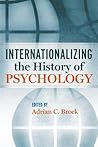 Internationalizing the History of Psychology Internationalizing the History of Psychology