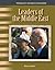 Leaders of the Middle East:...