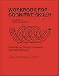 Workbook for Cognitive Skills: Exercises for Thought-processing and Word Retrieval