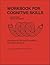 Workbook for Cognitive Skil...