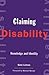 Claiming Disability: Knowledge and Identity (Cultural Front)