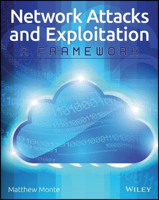 Network Attacks and Exploitation: A Framework (Paperback)