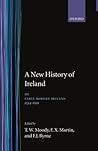 A New History of Ireland, Volume 3: Early Modern Ireland, 1534 - 1691