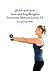 p-i-l-a-t-e-s Arm and Leg Weights Instructor Manual Levels 1-5