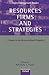 Resources, Firms, and Strategies: A Reader in the Resource-Based Perspective (Oxford Management Readers)