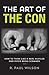 The Art of the Con: How to ...