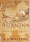 An Acute Attraction by A.J.  Walters