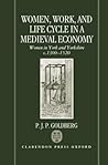Women, Work, and Life Cycle in a Medieval Economy: Women in York and Yorkshire c.1300-1520 (Oxford University Press Academic Monograph Reprints)