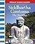 Siddhartha Gautama: The Buddha: World Cultures Through Time (Primary Source Readers)