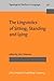 The Linguistics of Sitting, Standing and Lying (Typological Studies in Language)