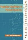 Beginning Calculations in Physical Chemistry (Workbooks in Chemistry)