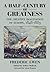 A Half-Century of Greatness: The Creative Imagination of Europe, 1848-1884