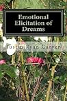 Emotional Elicitation of Dreams by Justin Ryan Carver
