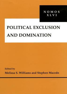 Political Exclusion and Domination: NOMOS XLVI (Hardcover)