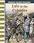 Life in the Colonies: Early America (Primary Source Readers)