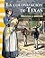 La Colonizacion de Texas (the Colonization of Texas) (Spanish Version) (La Historia de Texas (Texas History)) Misiones Y Colonos (Missions and Settlers) by Stephanie Kuligowski