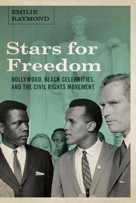 Stars for Freedom: Hollywood, Black Celebrities, and the Civil Rights Movement (Capell Family Books)