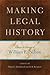 Making Legal History: Essay...