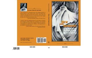 New and Improved: The Transformation of American Women's Emotional Culture (History of Emotions, 4)