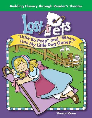 Teacher Created Materials - Reader's Theater: Lost Pets - Little Bo Peep and "Where Has My Little Dog Gone?" - Grade K - Guided Reading Level A