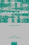 Strategic Alliances: Theory and Evidence (Oxford Management Readers)