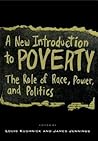 A New Introduction to Poverty: The Role of Race, Power, and Politics (South-East Asian Social Science)