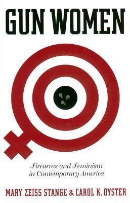 Gun Women: Firearms and Feminism in Contemporary America (Fast Track Books)