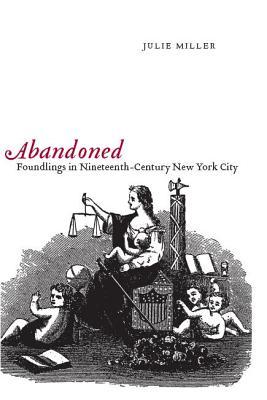 Abandoned: Foundlings in Nineteenth-Century New York City (Paperback)