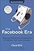The Facebook Era: Tapping Online Social Networks to Market, Sell, and Innovate