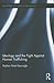 Ideology and the Fight Against Human Trafficking (Routledge Advances in Sociology)