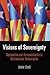 Visions of Sovereignty: Nationalism and Accommodation in Multinational Democracies (National and Ethnic Conflict in the 21st Century)